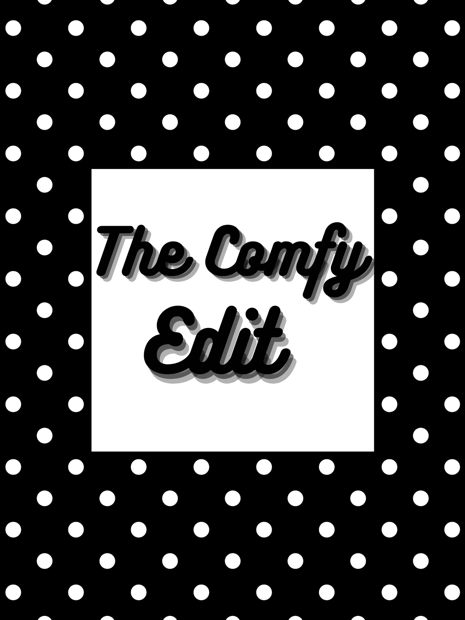 THE COMFY EDIT